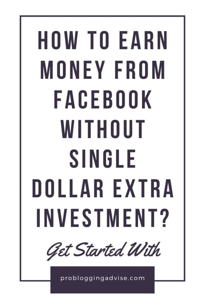 How to Earn Money from Facebook without Single Dollar Extra Investment?
